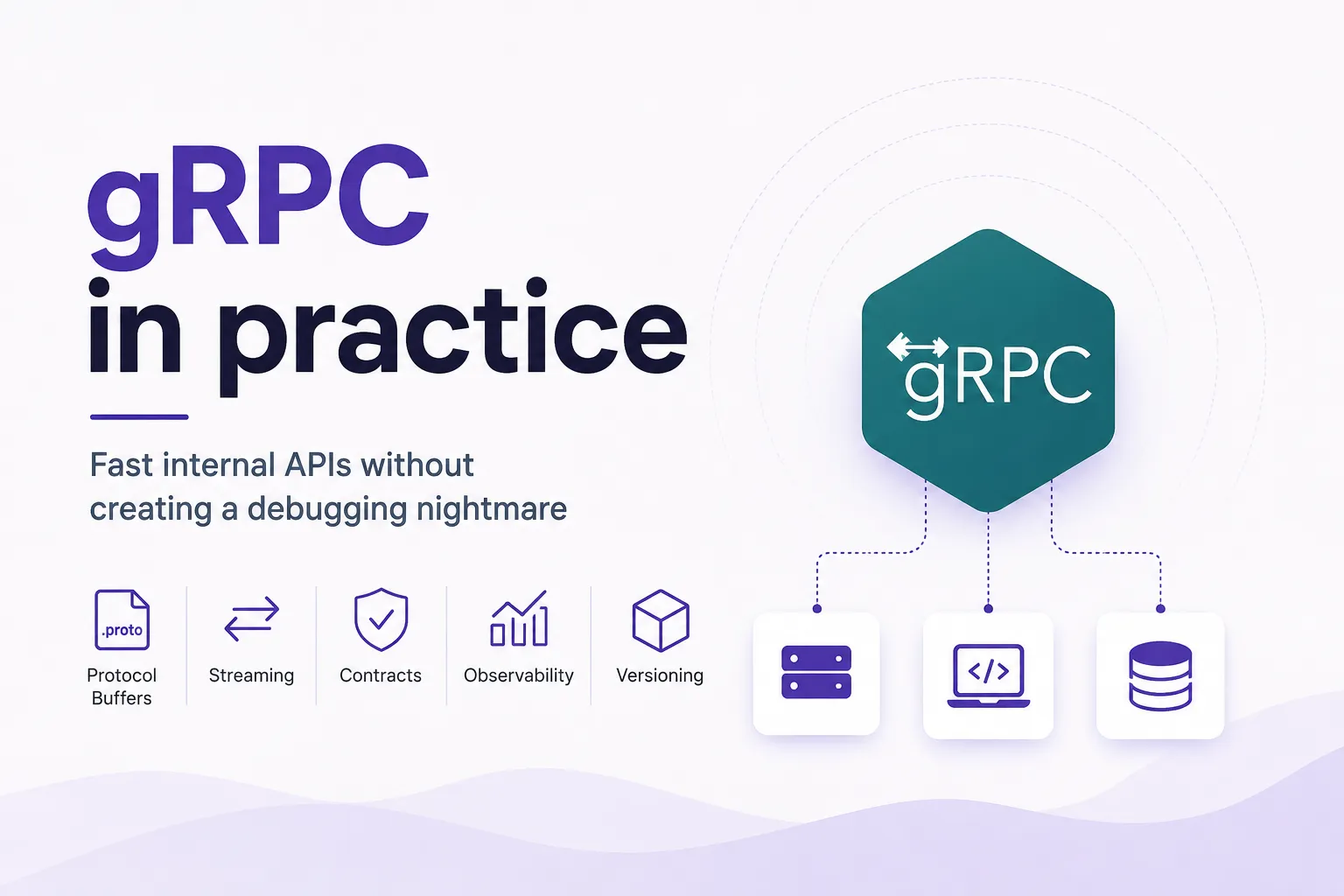 gRPC in practice: fast internal APIs without creating a debugging nightmare